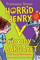 Horrid Henry Versus Moody Margaret: "Horrid Henry's Double Dare" And "Moody Margaret Strikes Back" 1444000195 Book Cover