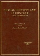 Sexual Identity Law in Context, Cases and Materials (American Casebook) 0314176187 Book Cover