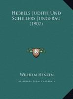 Hebbels Judith Und Schillers Jungfrau (1907) 1168303834 Book Cover