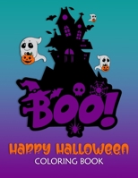 BOO! Happy Halloween Coloring Book: 95+ High Quality Coloring Pages for Kids Ages 2-4, 4-8: Halloween Coloring Books Great Gift for Toddlers, Boys & Girls B08K3WF1LJ Book Cover
