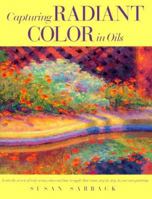 Capturing Radiant Color in Oils 0891345787 Book Cover