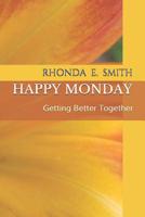 Happy Monday: Getting better together. 1725933543 Book Cover