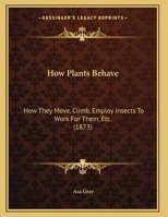 Botany For Young People: Part 2, How Plants Behave 1247086852 Book Cover
