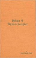 When a Hyena Laughs: A Somalian Novel 0963880268 Book Cover