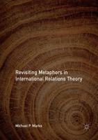 Revisiting Metaphors in International Relations Theory 3319890506 Book Cover