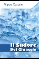 Il Sudore del Ghiaccio 1728962404 Book Cover