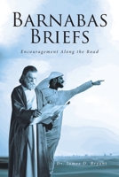 Barnabas Briefs: Encouragement Along the Road 1638146977 Book Cover