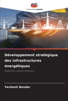 Développement stratégique des infrastructures énergétiques (French Edition) 6209851355 Book Cover