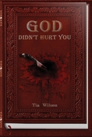 God Didn't Hurt You B0C567FMMV Book Cover