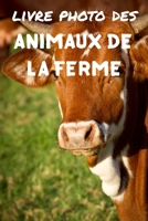 Livre photo des animaux de la ferme: Livre d'images relaxantes pour seniors et bien plus - Parfait pour les personnes souffrant de démence ou ... Livres De Photos Relaxantes) B08B33378S Book Cover