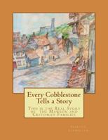 Every Cobblestone Tells a Story: This is the Real Story of the Mawson and Critchley Families 1537429396 Book Cover