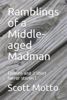 Ramblings of a Middle-aged Madman: (poems and 2 short horror stories) B08JVKGSYZ Book Cover