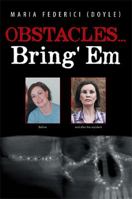 Obstacles...Bring' Em 1483673596 Book Cover