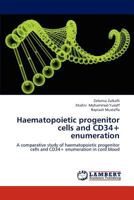 Haematopoietic progenitor cells and CD34+ enumeration 3659109576 Book Cover
