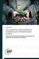 Les Prota(c)Ines Extracelluaires Produites Par Streptomyces Scabiei 3838188470 Book Cover