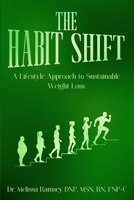 The Habit Shift: A Lifestyle Approach to Sustainable Weight Loss 1969818174 Book Cover