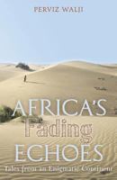 Africa's Fading Echoes 1478315571 Book Cover
