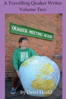 A Travelling Quaker Writes: Volume Two 1068471107 Book Cover