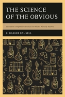 The Science of the Obvious: Education's Repetitive Search for What's Already Known 147583814X Book Cover