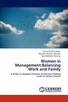 Women in Management:Balancing Work and Family: A Study on Nepalese Women at Decision Making Level at various Sectors 3848492075 Book Cover