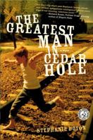 The Greatest Man in Cedar Hole: A Novel 0743271343 Book Cover