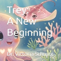 Trey: A New Beginning (Helping Little Hearts with Big Feelings) B0GXKKSV9H Book Cover