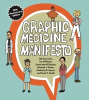 Graphic Medicine Manifesto: Tenth Anniversary Edition 0271100443 Book Cover