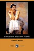 Enthusiasm and Other Poems 1503207927 Book Cover