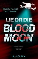 Firefly Press Ltd Lie or Die, Blood Moon. 1917718063 Book Cover