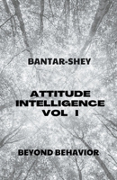 Attitude Intelligence Vol I B0CP92B3PB Book Cover