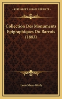 Collection Des Monuments Epigraphiques Du Barrois (1883) 1160723346 Book Cover