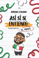 ¡Así sí se entiende!: APRENDE ITALIANO (Spanish Edition) B0FGNFRR35 Book Cover