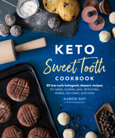 Keto Sweet Tooth Cookbook: 80 Low-Carb Ketogenic Dessert Recipes for Cakes, Cookies, Pies, Fat Bombs, Shakes, Ice Cream, and More 1465483837 Book Cover