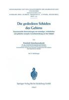 Die Gedeckten Schäden Des Gehirns: Experimentelle Untersuchungen Mit Einmaliger, Wiederholter Und Gehäufter Stumpfer Gewalteinwirkung Auf Den Schädel ... Neurologie Und Psychiatrie) 354003031X Book Cover