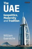 THE UAE: Geopolitics, Modernity and Tradition 1784539309 Book Cover