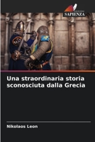 Una straordinaria storia sconosciuta dalla Grecia 6205352923 Book Cover