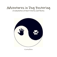 Adventures In Dog Fostering 1105089983 Book Cover