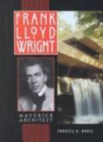 Frank Lloyd Wright: Maverick Architect (Lerner Biographies) 0822549530 Book Cover