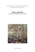 Then and Now: On the Crowd, the Subject, and the Collective 1946328480 Book Cover