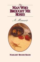 The Man Who Brought Me Roses 0738817511 Book Cover