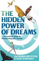 The Hidden Power of Dreams: A Guide to Understanding Their Meaning 0553817426 Book Cover