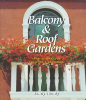 Balcony & Roof Gardens: Creative Ideas for Small-Scale Gardening 0783549334 Book Cover