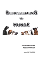 Berufsberatung für Hunde (German Edition) 3751902732 Book Cover