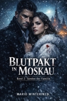 Blutpakt in Moskau: Sünden der Familie (Band 2) (German Edition) B0GKFTYSCR Book Cover