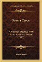 Sancta Croce: A Nicotian Treatise... 0548908087 Book Cover