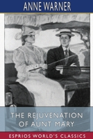 the Rejuvenation of Aunt Mary 1981569847 Book Cover