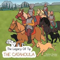 The Legacy Of Tip: The Catahoula 1477263373 Book Cover