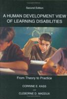 A Human Development View Of Learning Disabilities: From Theory To Practice 0398075654 Book Cover