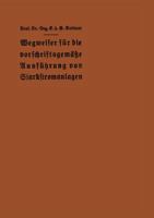 Wegweiser Fur Die Vorschriftsgemasse Ausfuhrung Von Starkstromanlagen: Im Einverstandnis Mit Dem Verbande Deutscher Elektrotechniker 3642471528 Book Cover