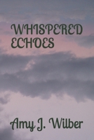 WHISPERED ECHOES B087CRMXFK Book Cover